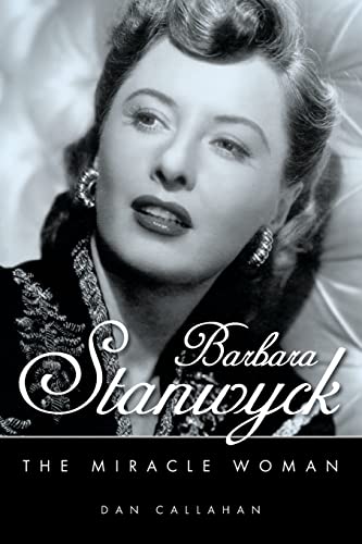 Barbara Stanwyck: The Miracle Woman (Hollywood Legends Series) von University Press of Mississippi